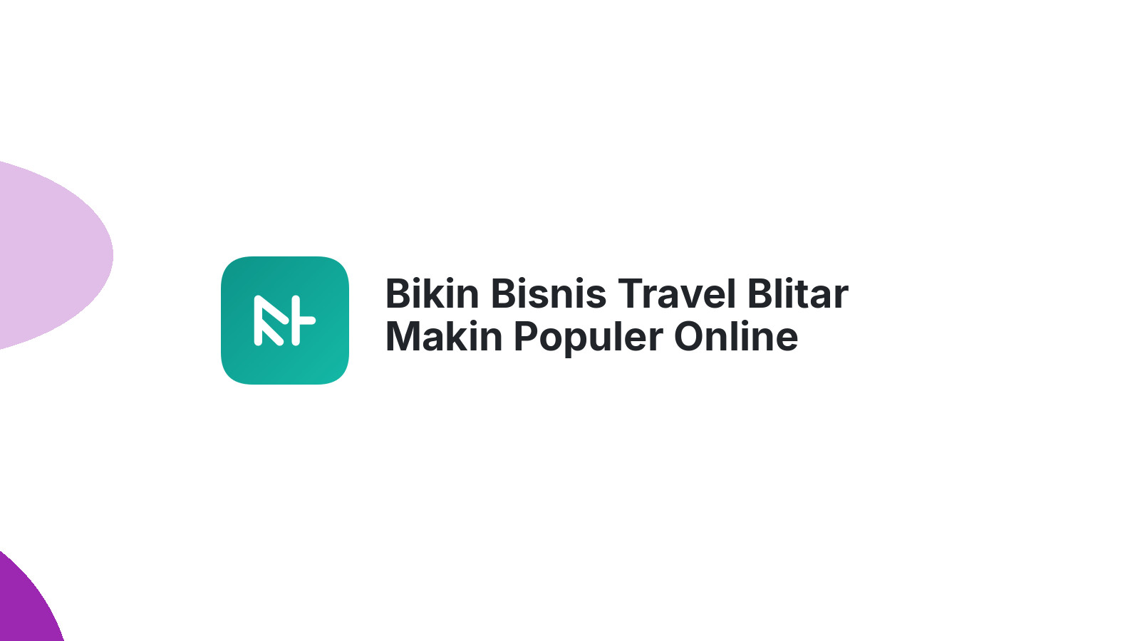 Bikin Bisnis Travel Blitar Makin Populer Online