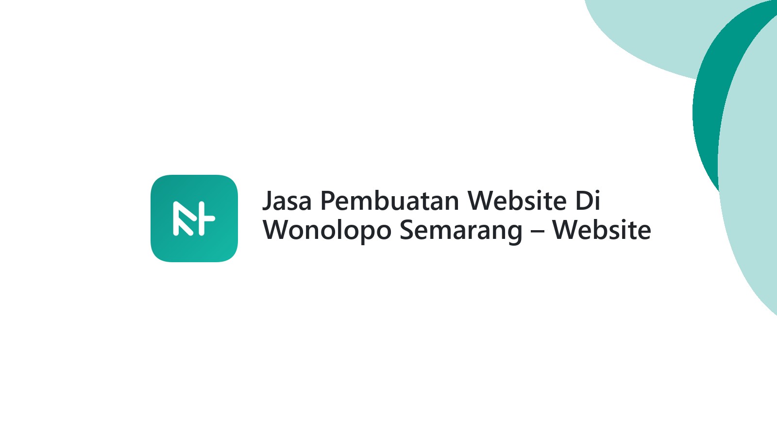 Jasa Pembuatan Website Di Wonolopo Semarang ΓÇô Website Modern & Terjangkau