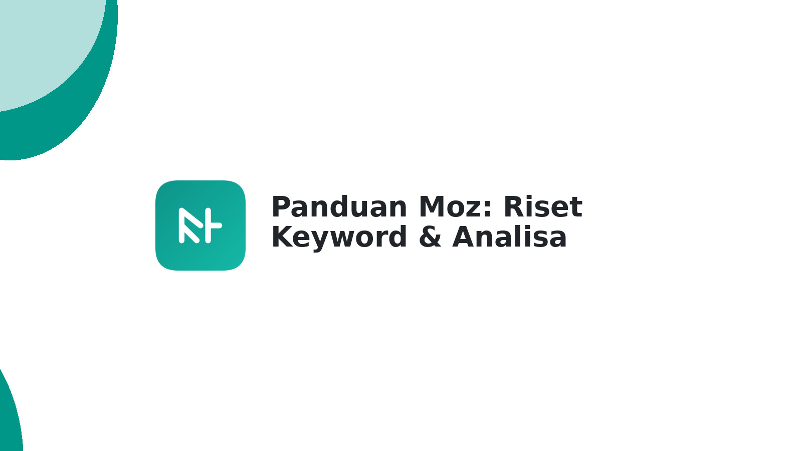 Panduan Moz: Riset Keyword & Analisa Website Efektif