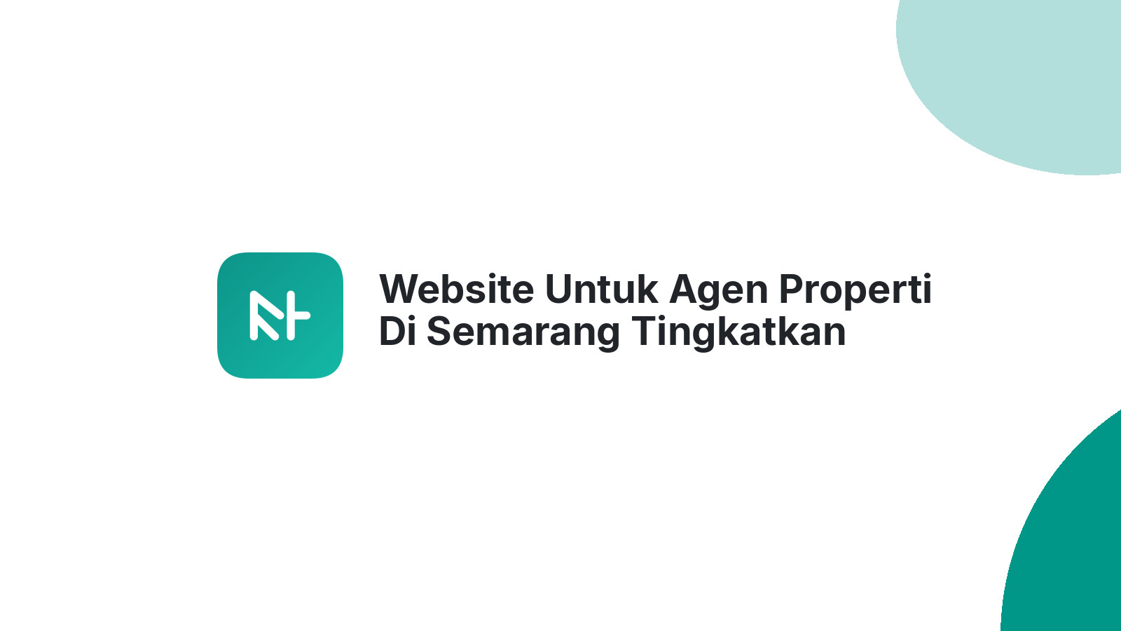 Website Untuk Agen Properti Di Semarang Tingkatkan Penjualan Properti