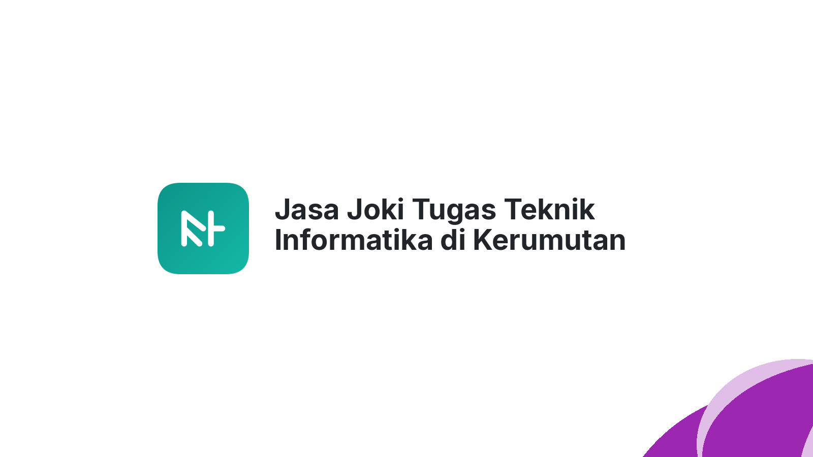 Jasa Joki Tugas Teknik Informatika di Kerumutan