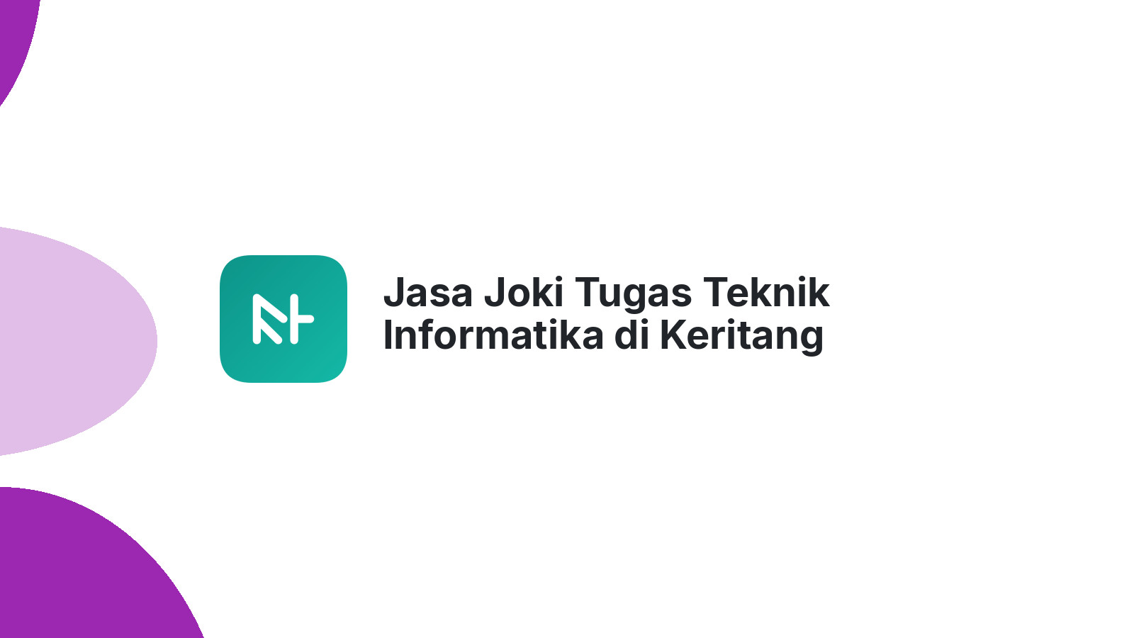 Jasa Joki Tugas Teknik Informatika di Keritang