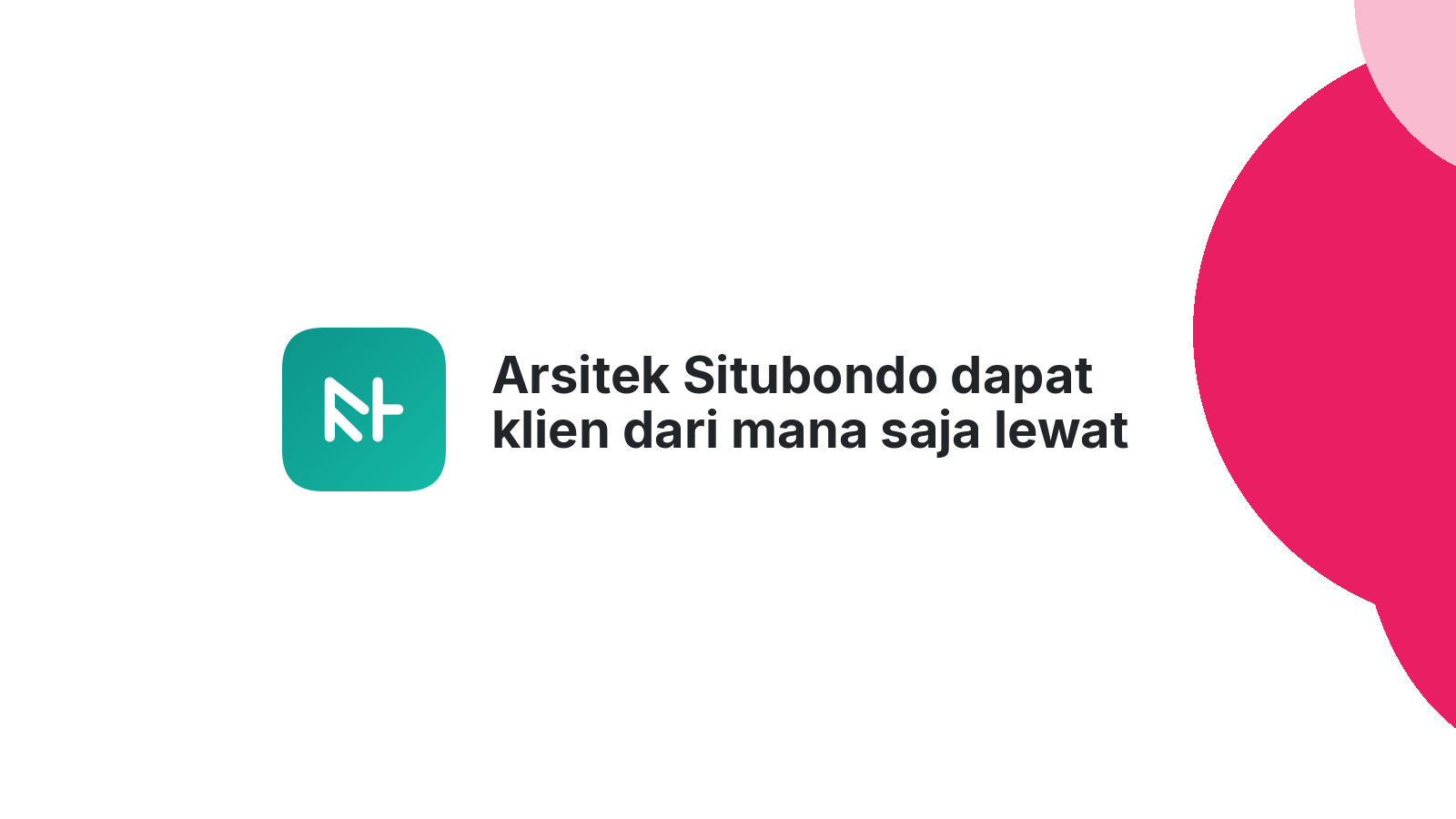 Arsitek Situbondo dapat klien dari mana saja lewat web
