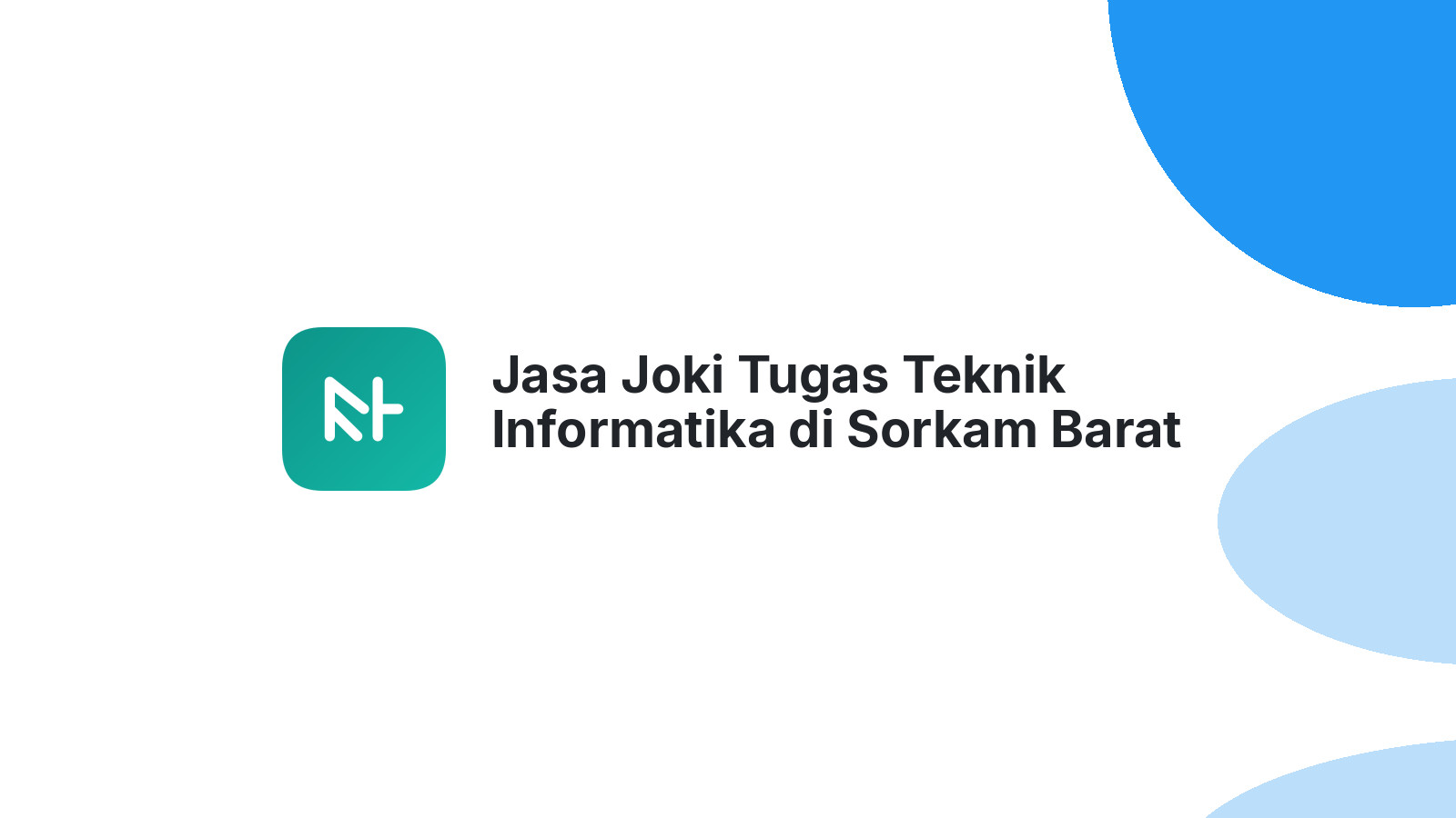 Jasa Joki Tugas Teknik Informatika di Sorkam Barat