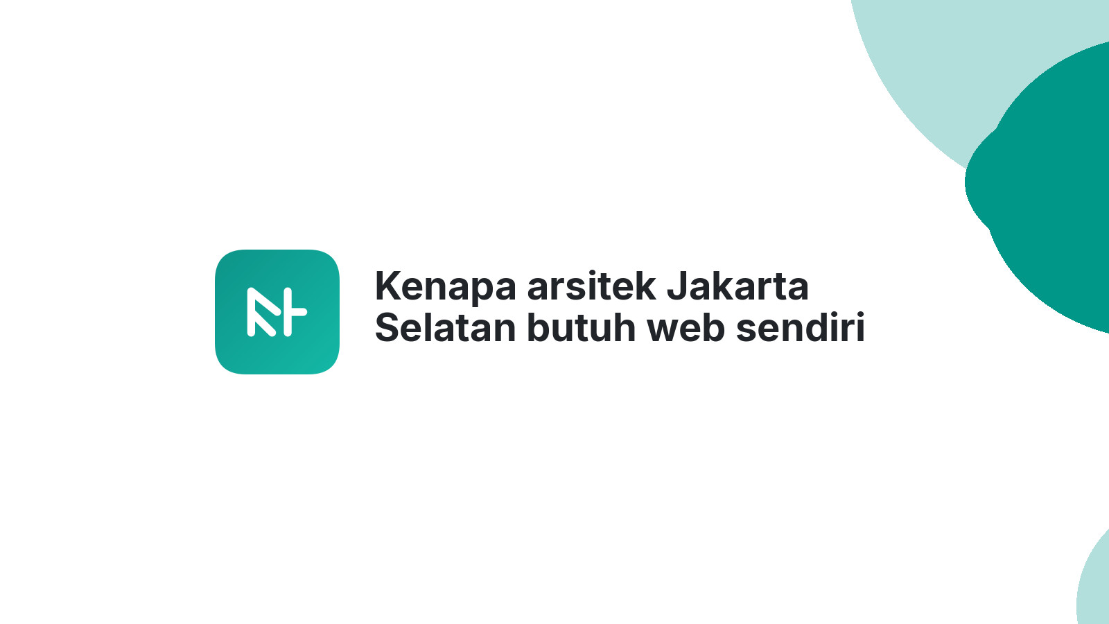 Kenapa arsitek Jakarta Selatan butuh web sendiri bukan medsos