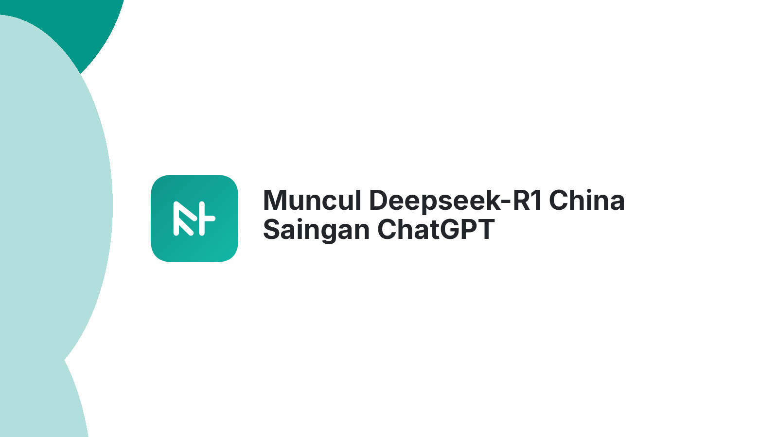 Muncul Deepseek-R1 China Saingan ChatGPT