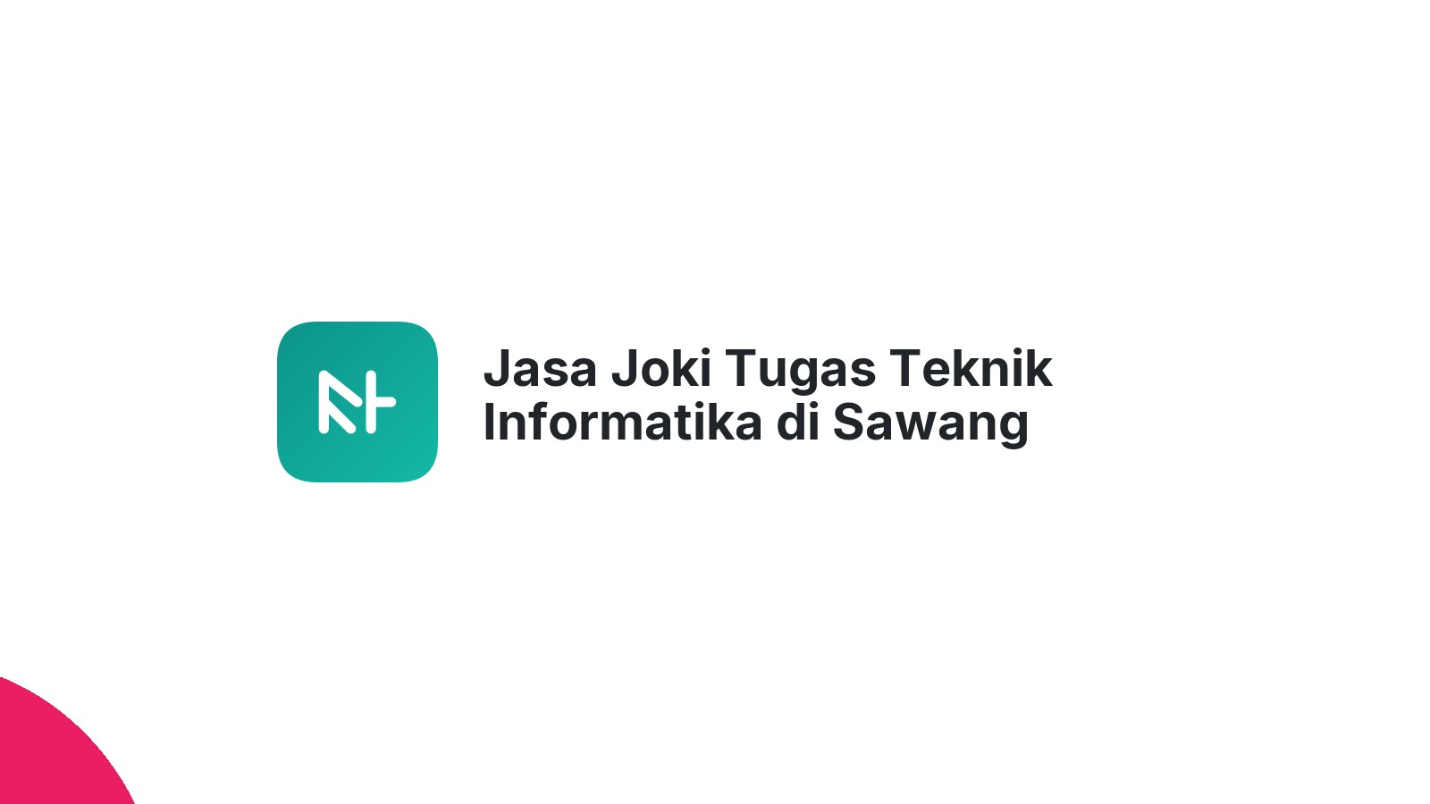 Jasa Joki Tugas Teknik Informatika di Sawang