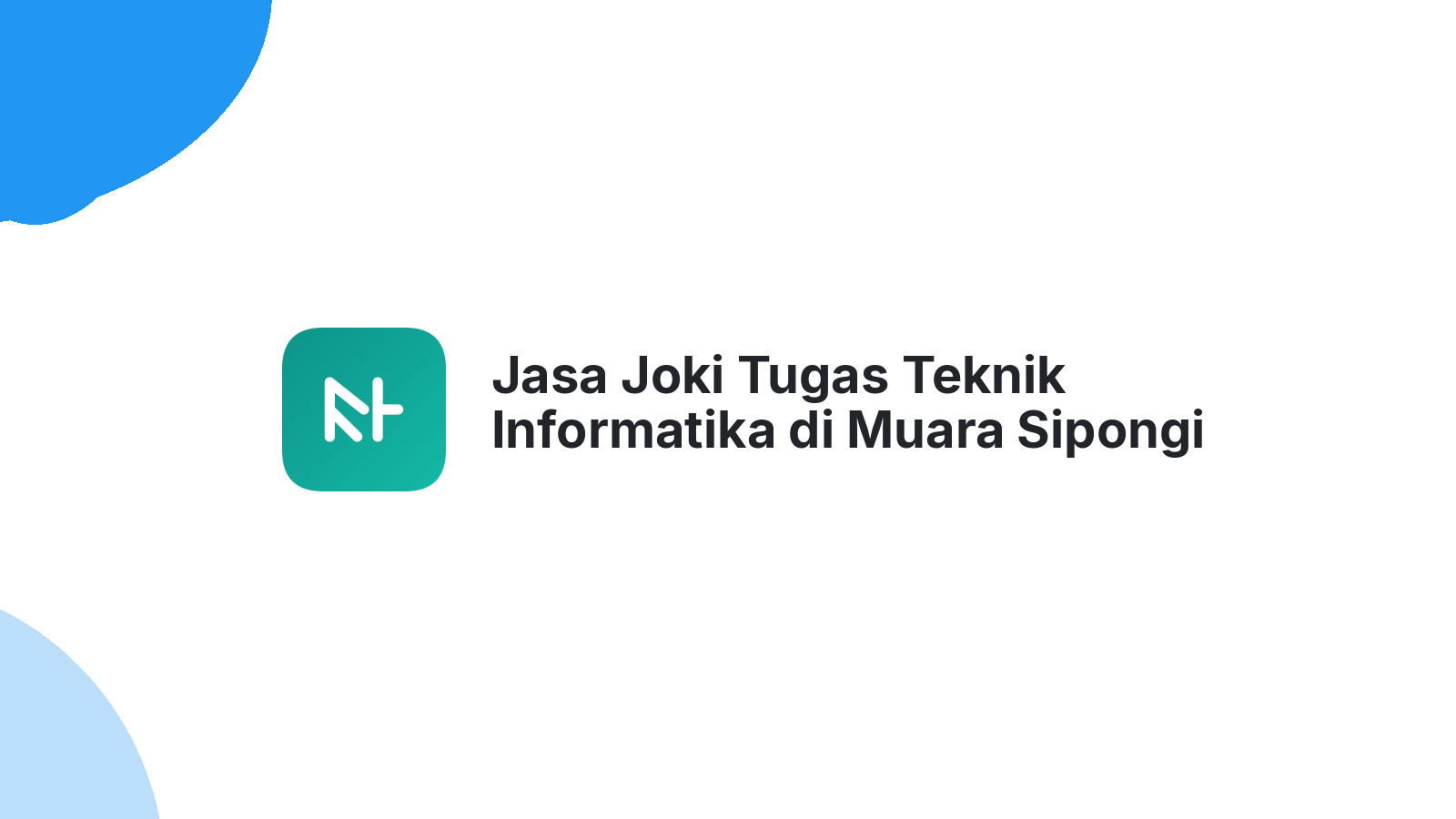 Jasa Joki Tugas Teknik Informatika di Muara Sipongi