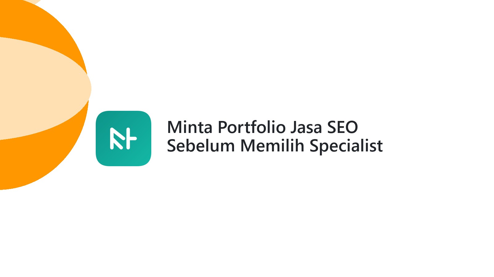 Minta Portfolio Jasa SEO Sebelum Memilih Specialist