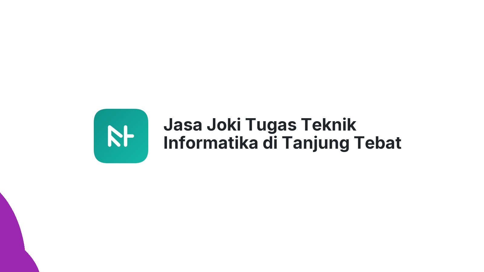 Jasa Joki Tugas Teknik Informatika di Tanjung Tebat