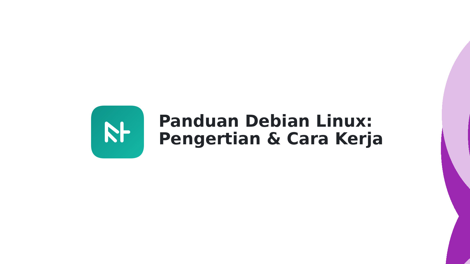 Panduan Debian Linux: Pengertian & Cara Kerja Lengkap