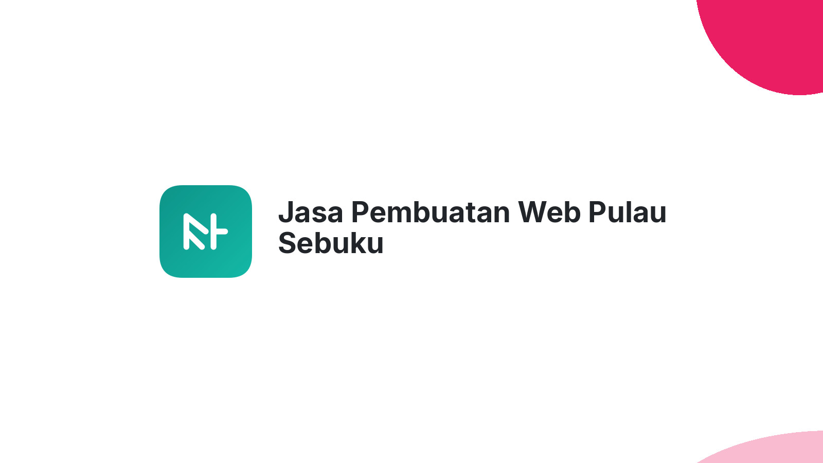 Jasa Pembuatan Web Pulau Sebuku
