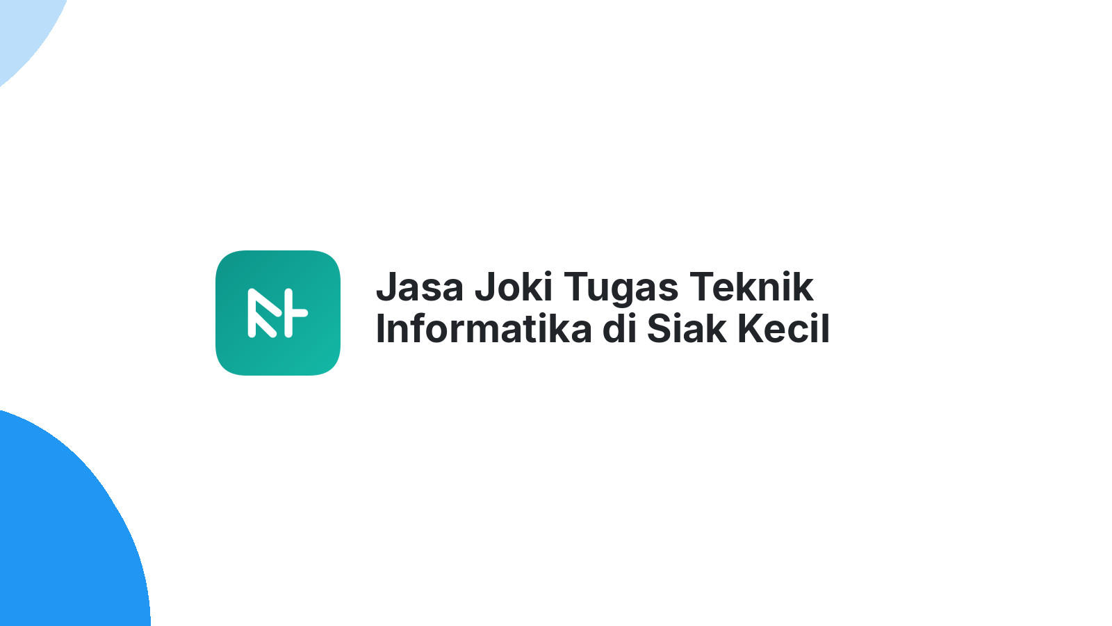 Jasa Joki Tugas Teknik Informatika di Siak Kecil