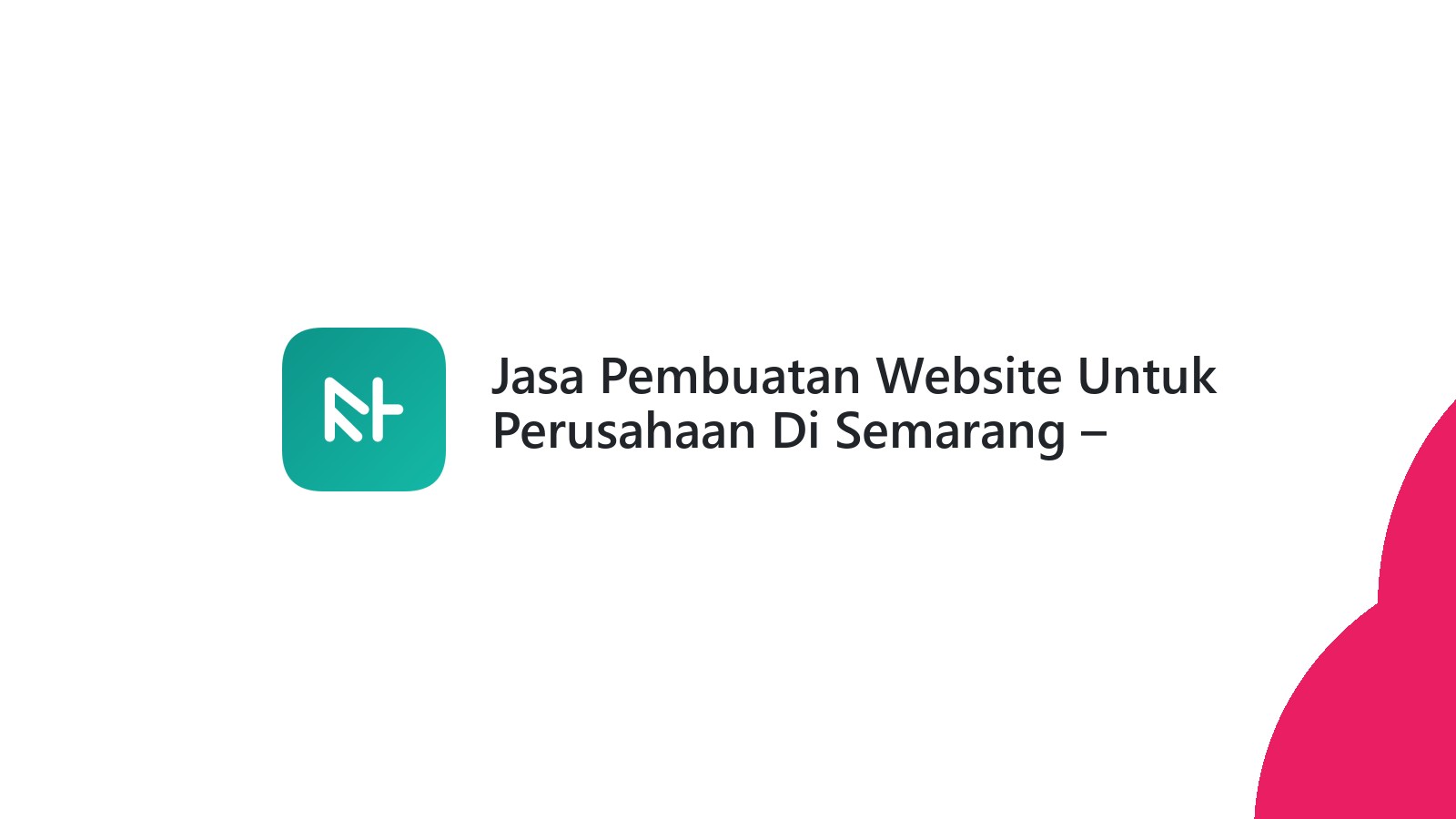 Jasa Pembuatan Website Untuk Perusahaan Di Semarang ΓÇô Optimalkan Digital Marketing