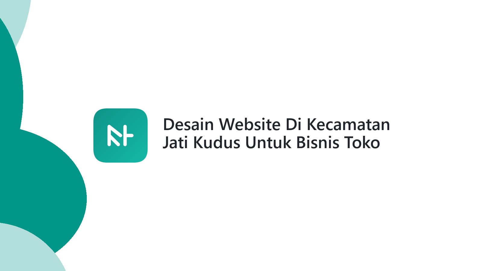 Desain Website Di Kecamatan Jati Kudus Untuk Bisnis Toko Online