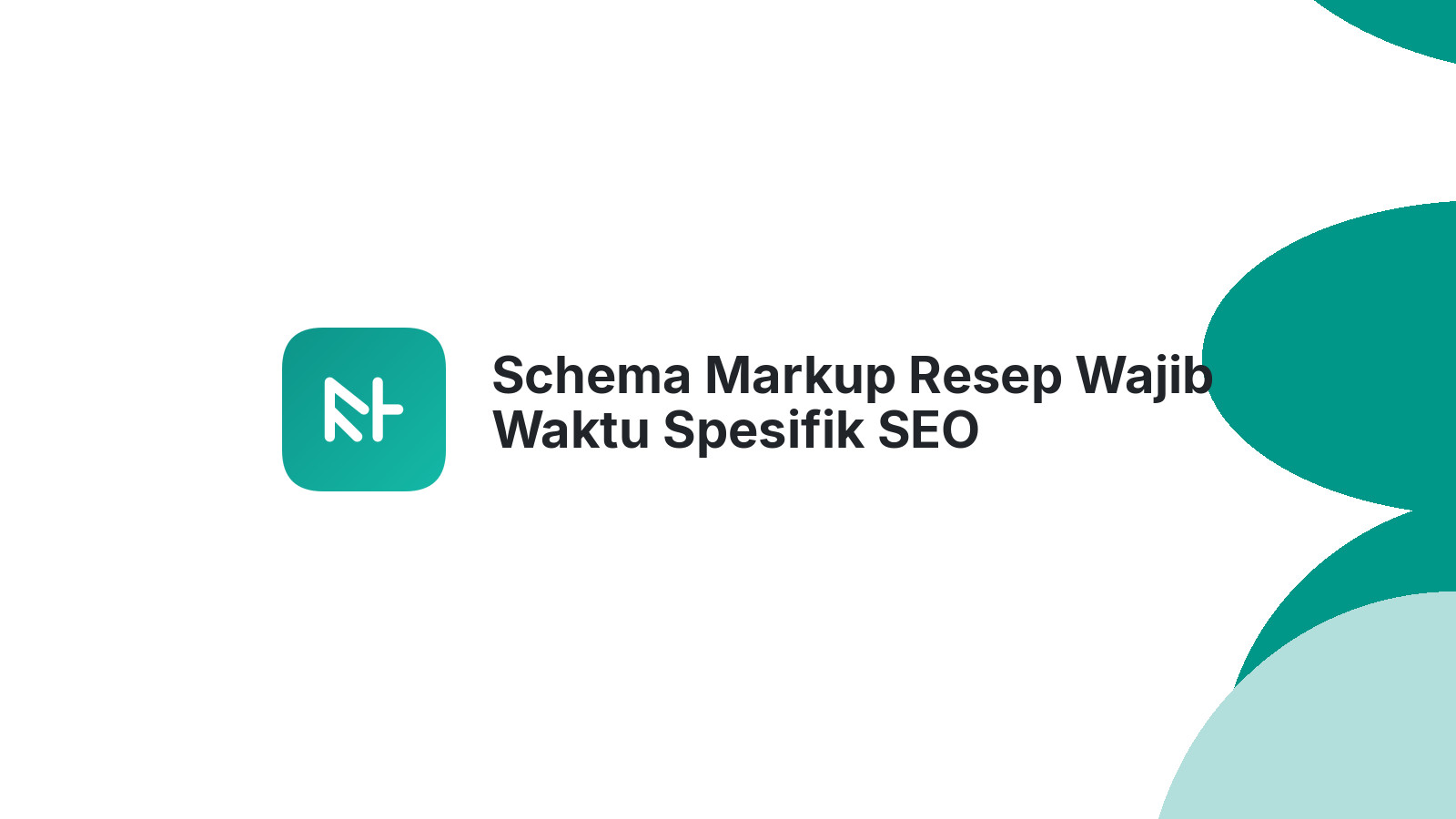 Schema Markup Resep Wajib Waktu Spesifik SEO