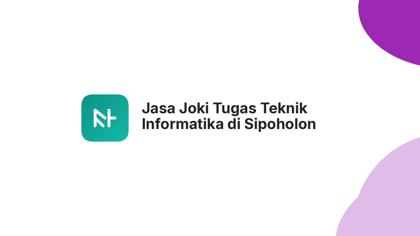 Jasa Joki Tugas Teknik Informatika di Sipoholon