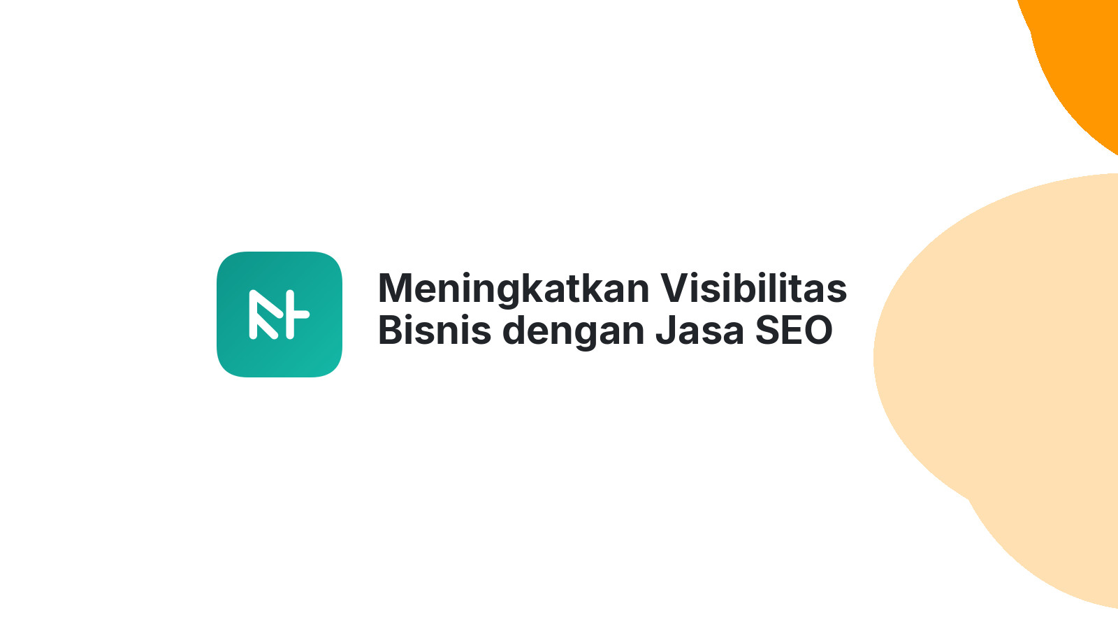 Meningkatkan Visibilitas Bisnis dengan Jasa SEO Profesional