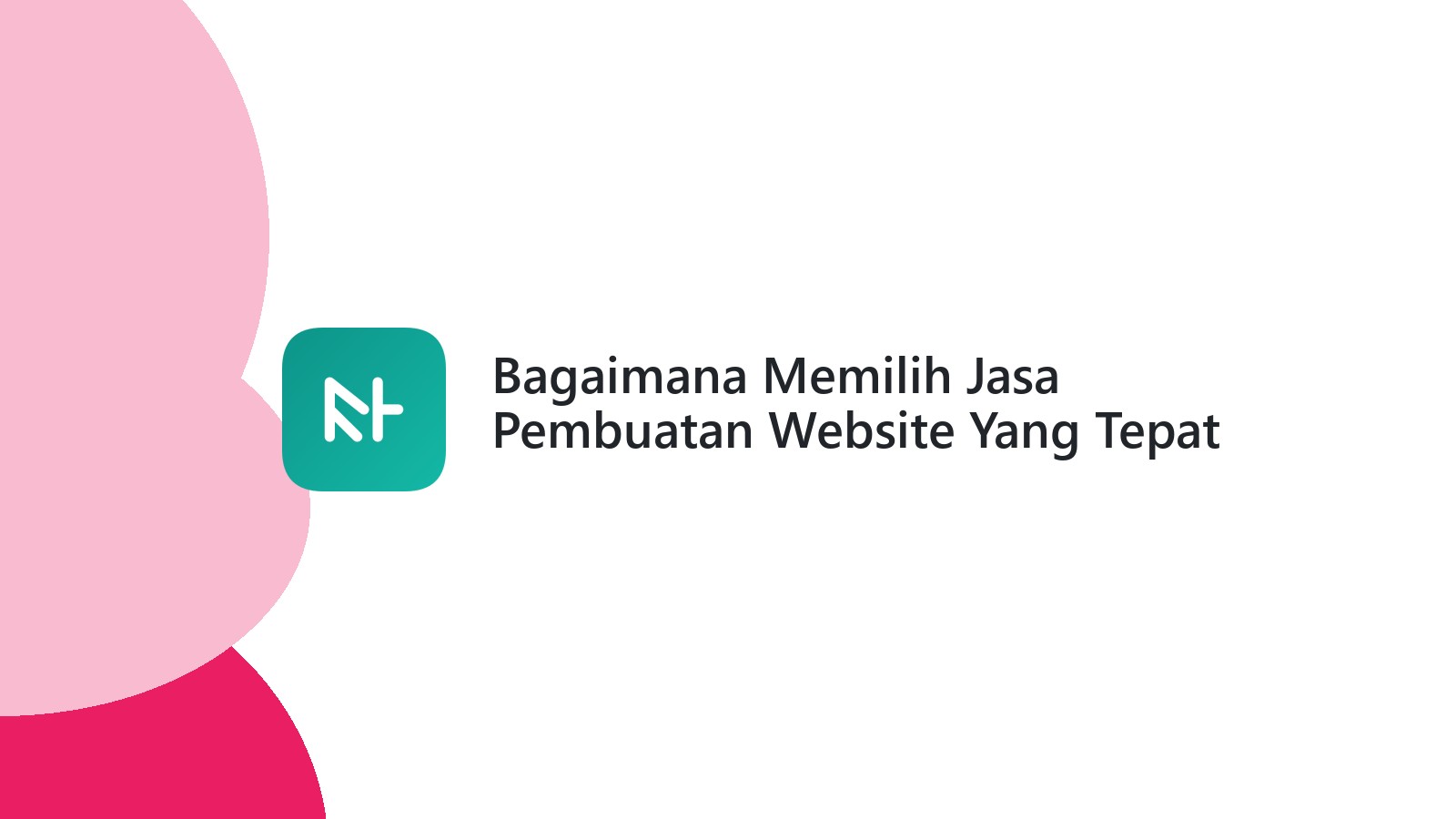 Bagaimana Memilih Jasa Pembuatan Website Yang Tepat Untuk Startup