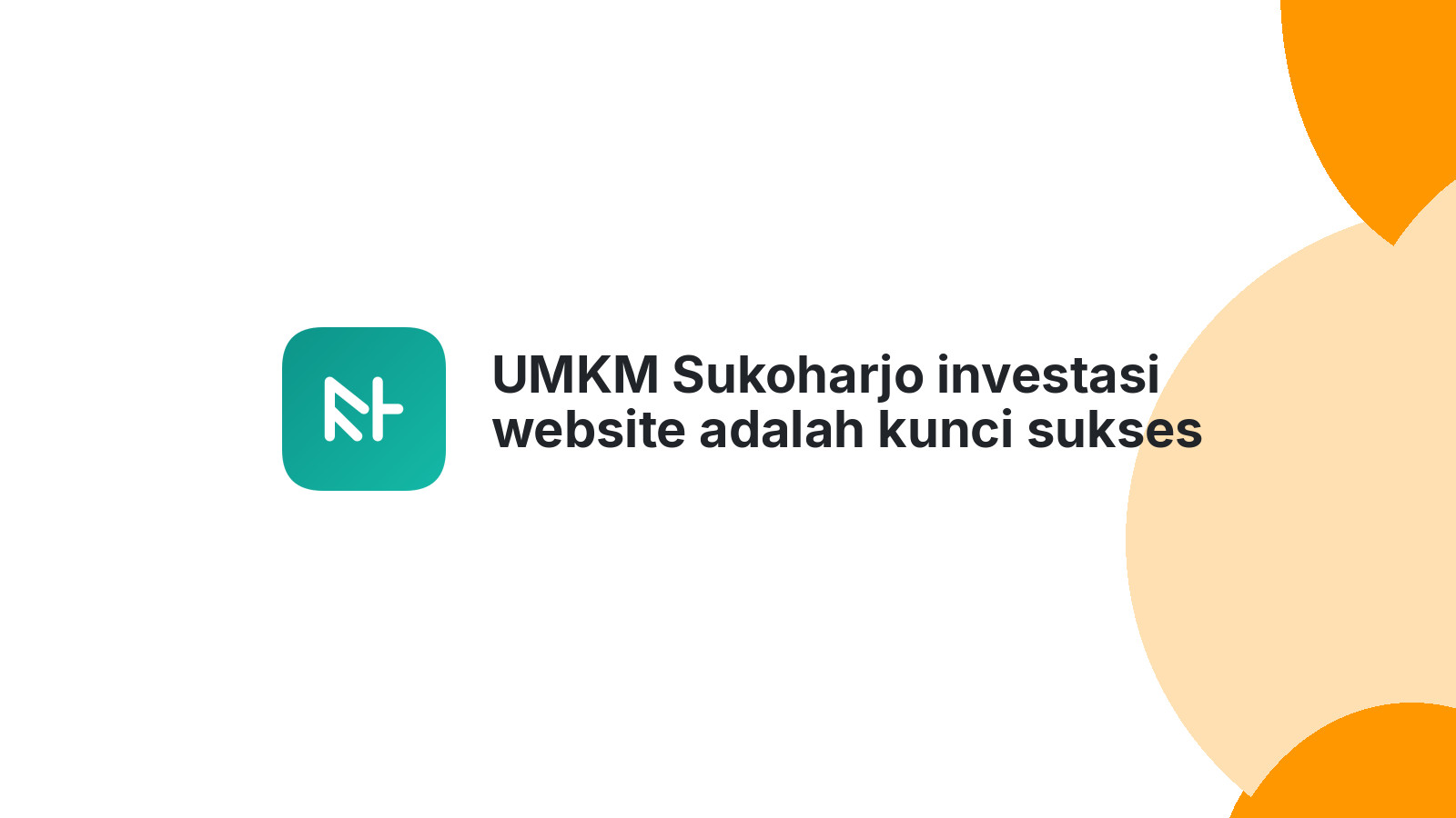 UMKM Sukoharjo investasi website adalah kunci sukses 2026