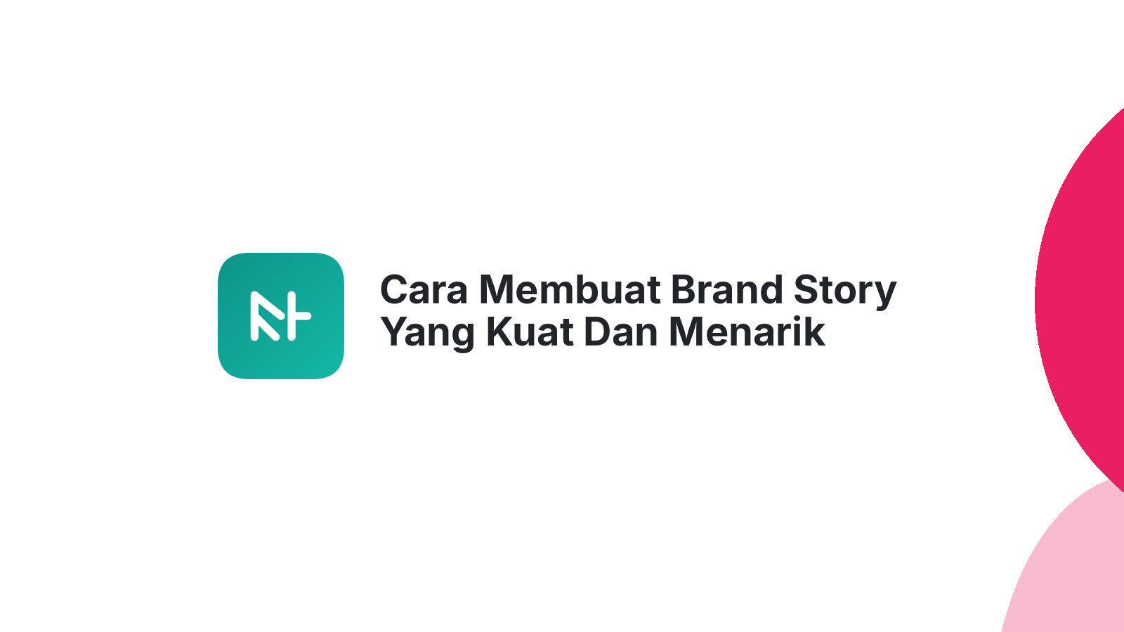 Cara Membuat Brand Story Yang Kuat Dan Menarik