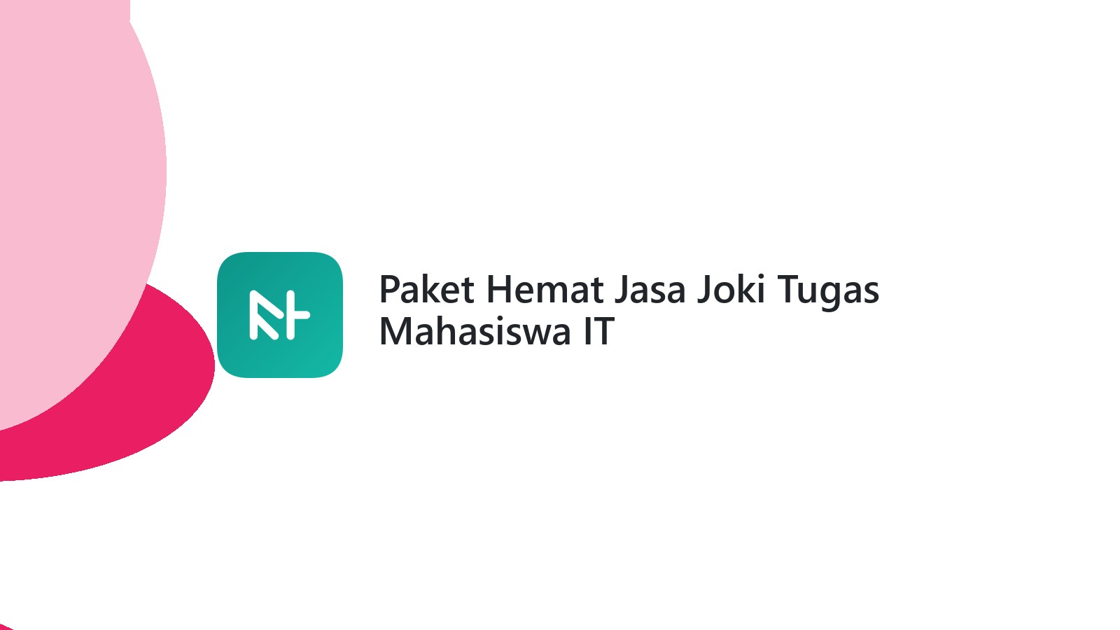 Paket Hemat Jasa Joki Tugas Mahasiswa IT