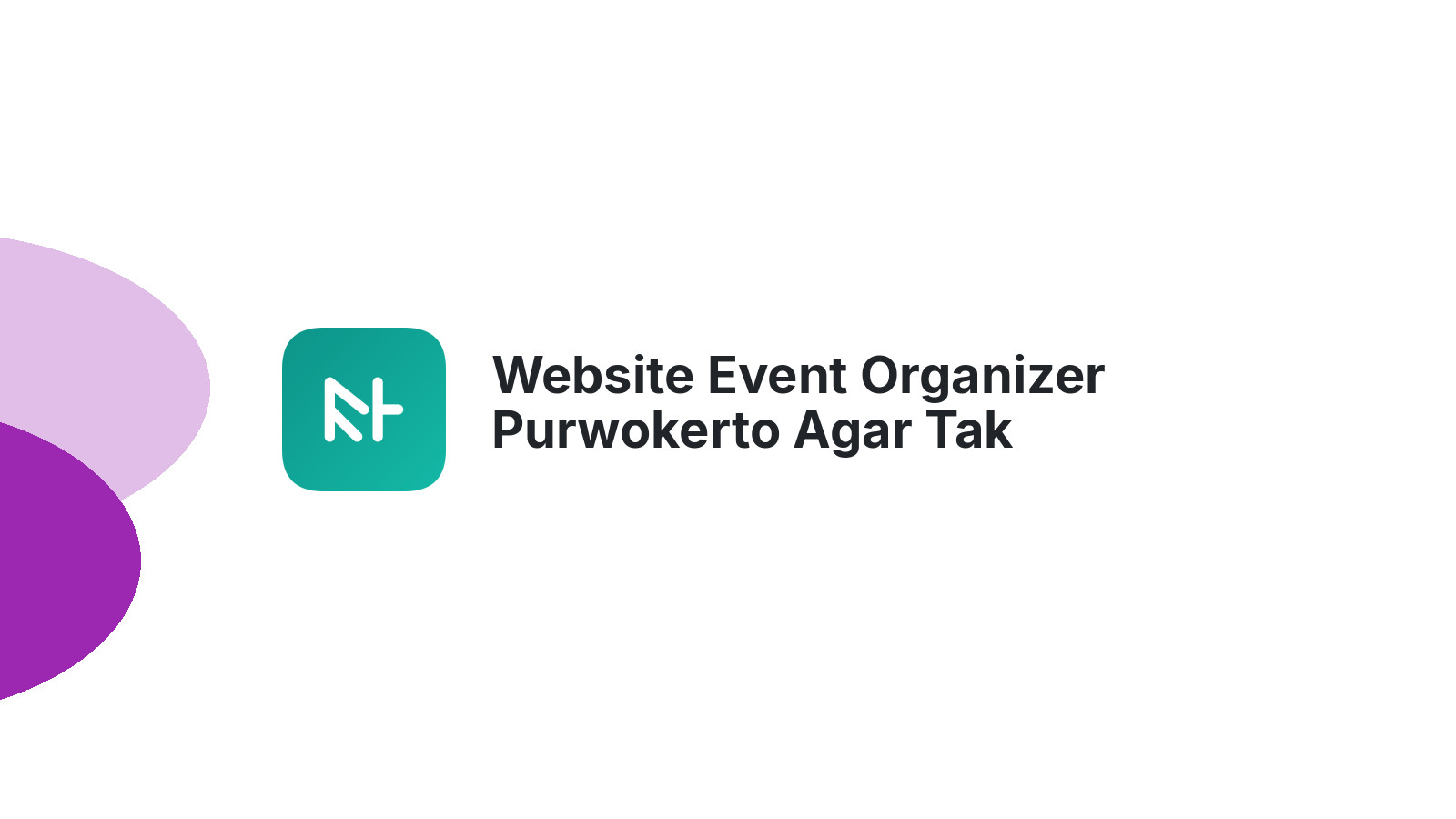 Website Event Organizer Purwokerto Agar Tak Ditinggal 2026