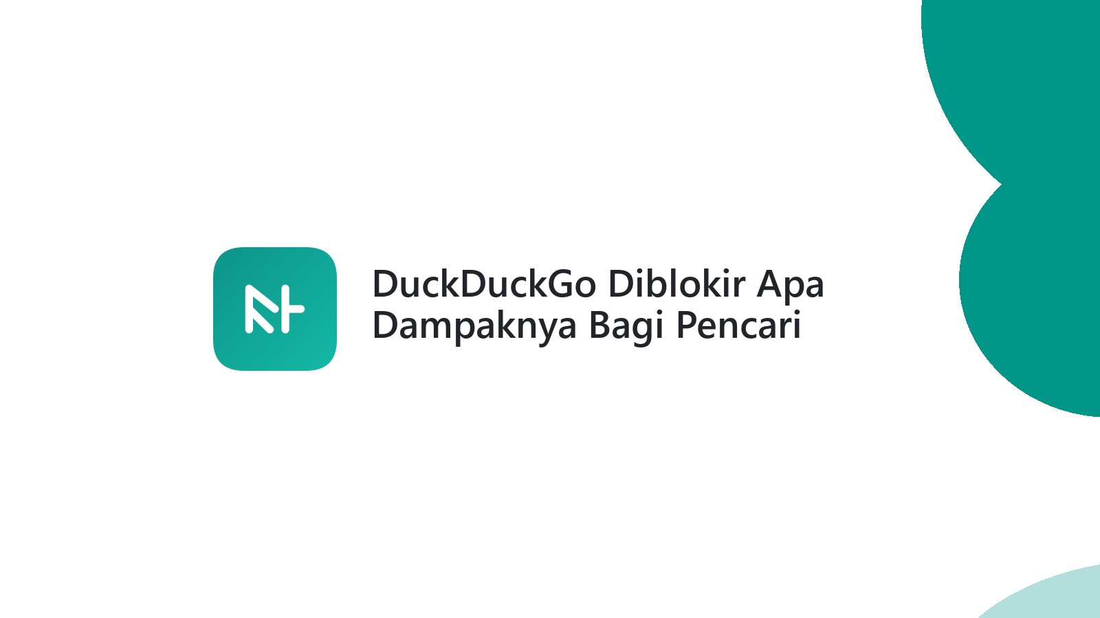DuckDuckGo Diblokir Apa Dampaknya Bagi Pencari