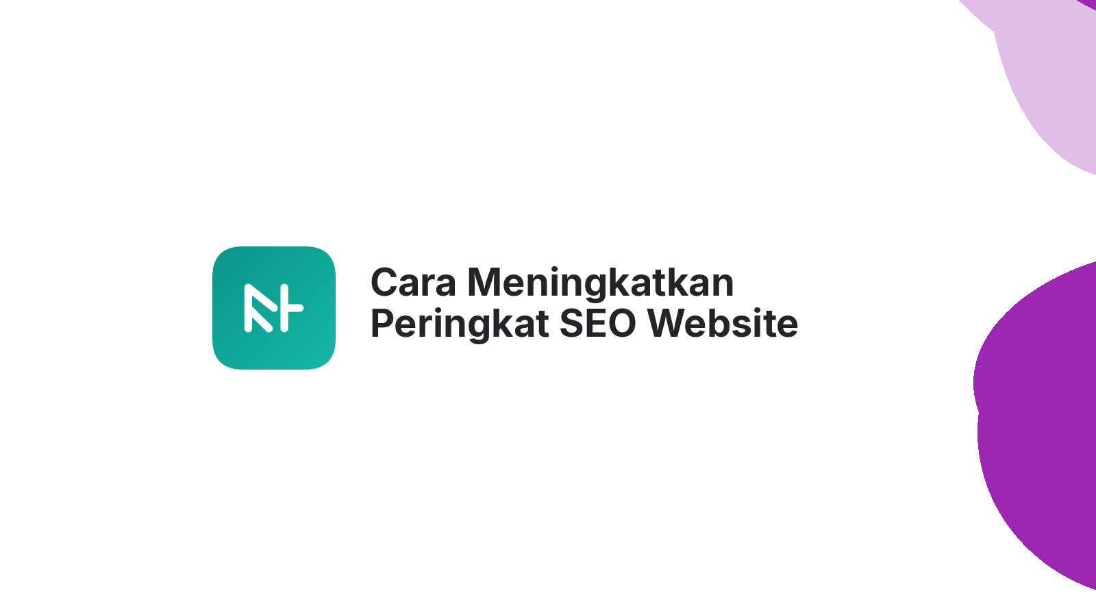 Cara Meningkatkan Peringkat SEO Website Bisnis Anda