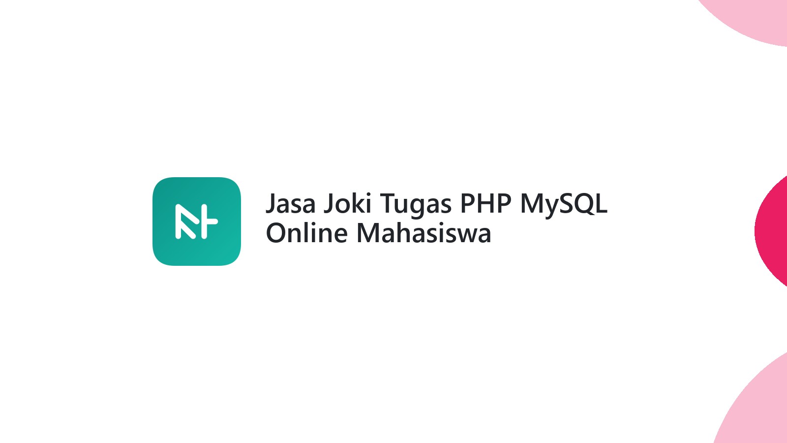 Jasa Joki Tugas PHP MySQL Online Mahasiswa