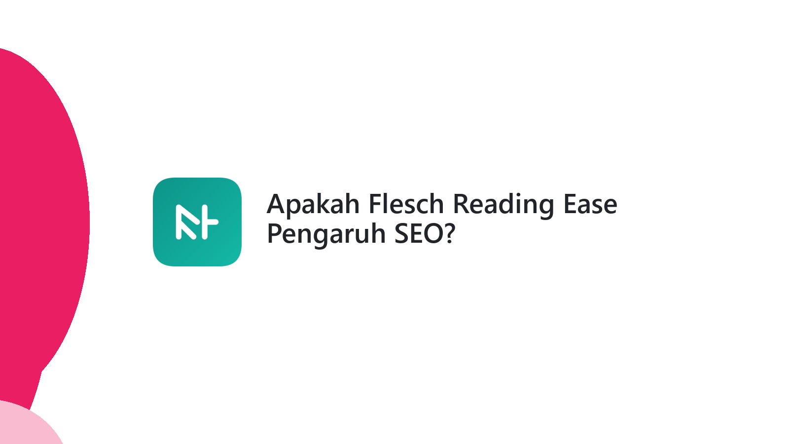 Apakah Flesch Reading Ease Pengaruh SEO?