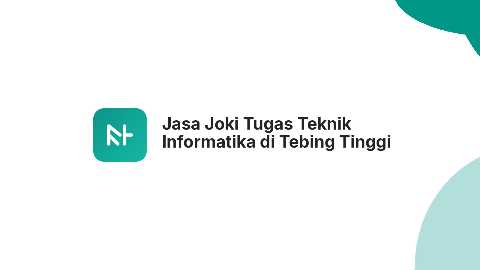 Jasa Joki Tugas Teknik Informatika di Tebing Tinggi Barat