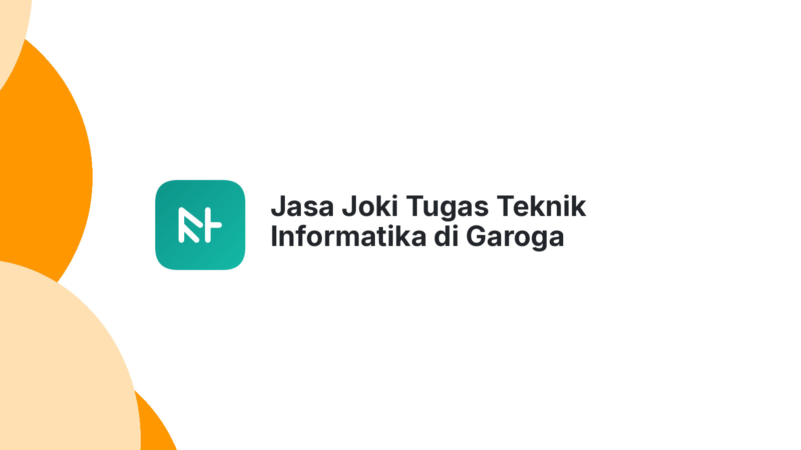 Jasa Joki Tugas Teknik Informatika di Garoga
