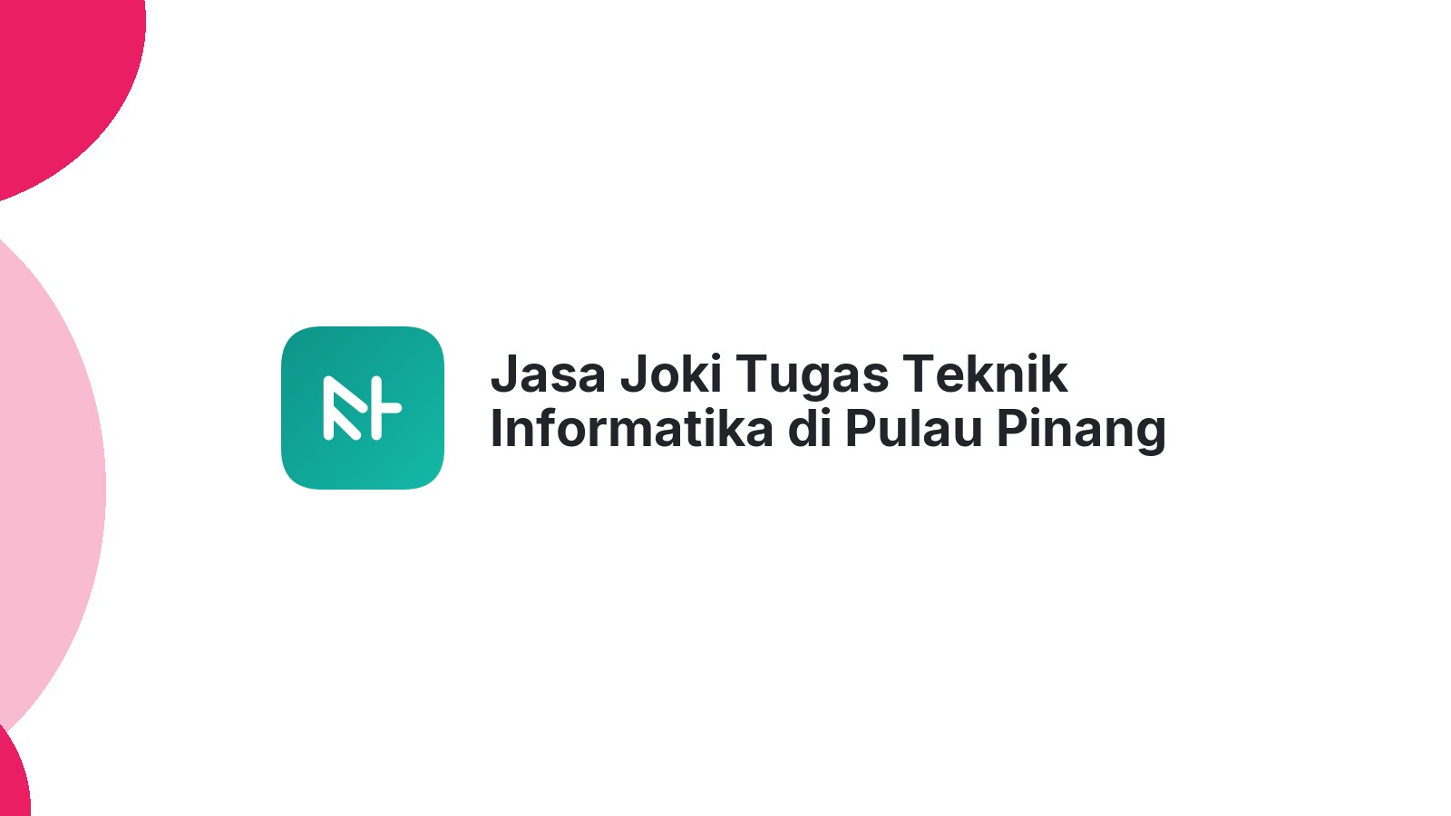 Jasa Joki Tugas Teknik Informatika di Pulau Pinang