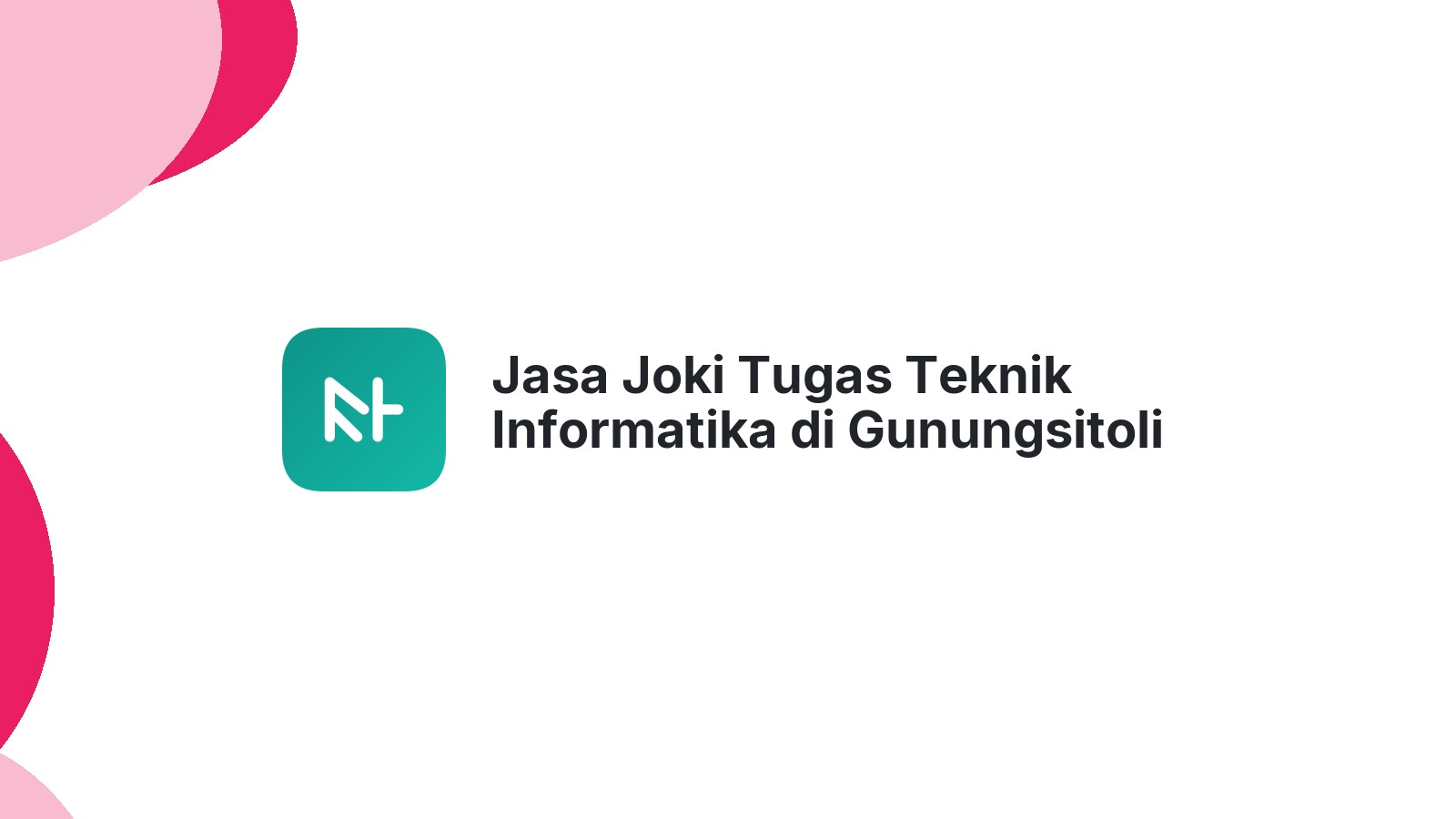 Jasa Joki Tugas Teknik Informatika di Gunungsitoli Alo Oa