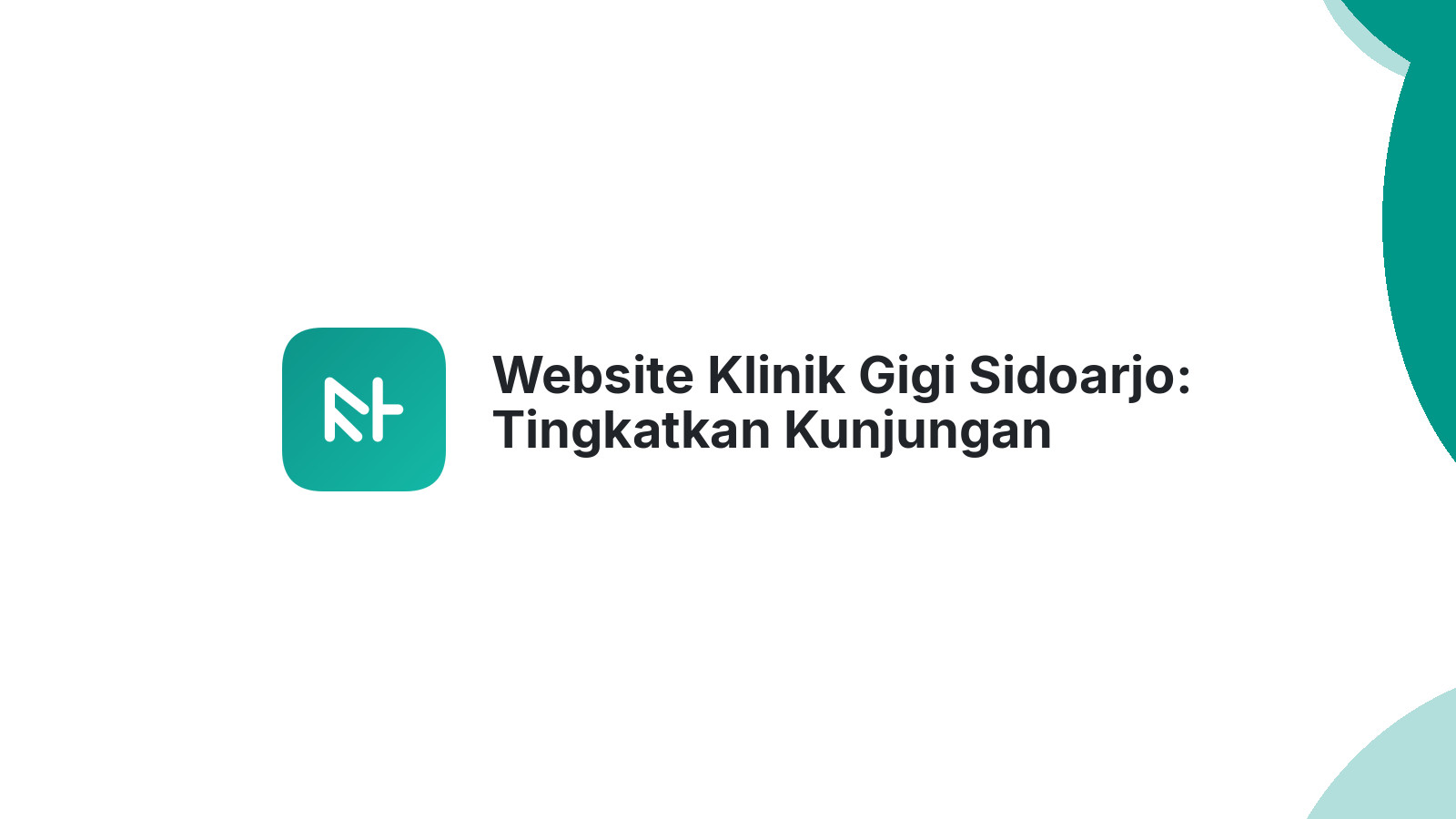 Website Klinik Gigi Sidoarjo: Tingkatkan Kunjungan Pasien Anda