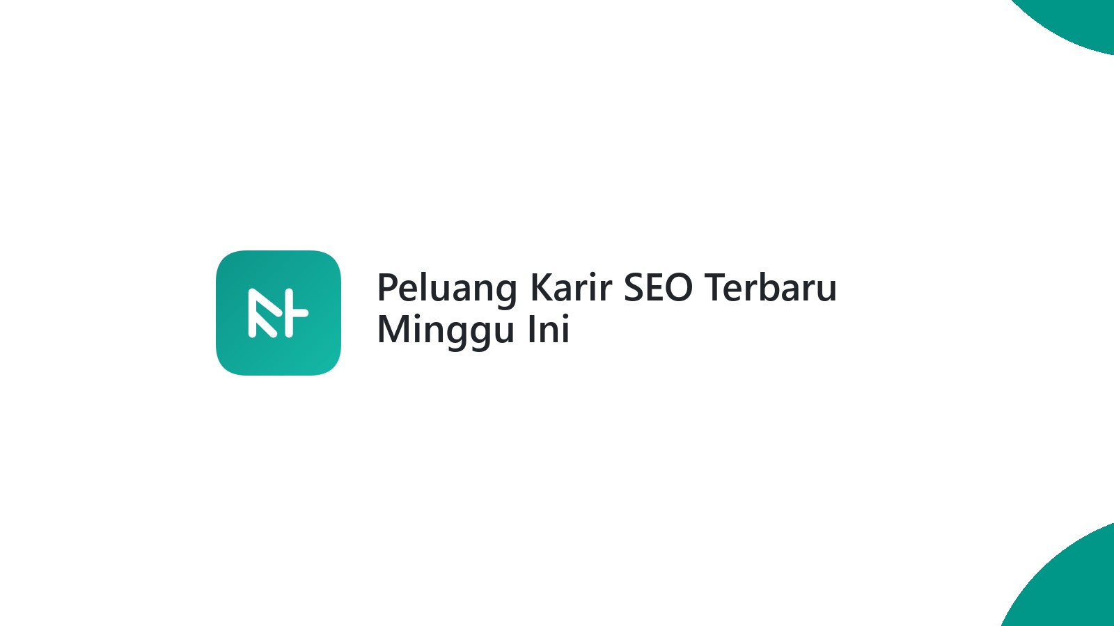 Peluang Karir SEO Terbaru Minggu Ini