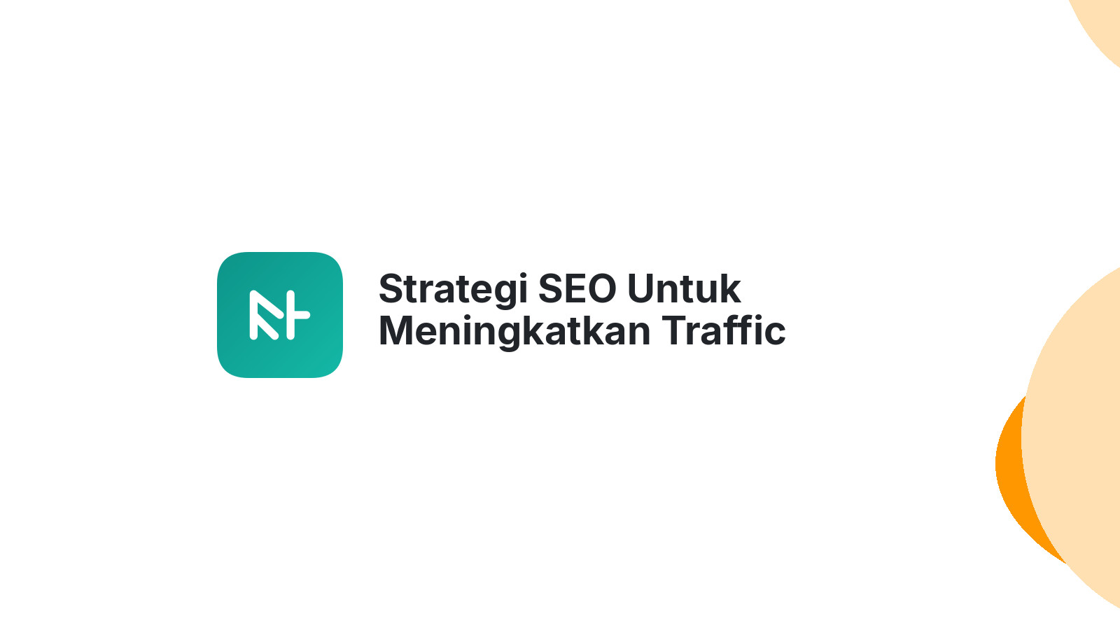 Strategi SEO Untuk Meningkatkan Traffic Website Bisnis