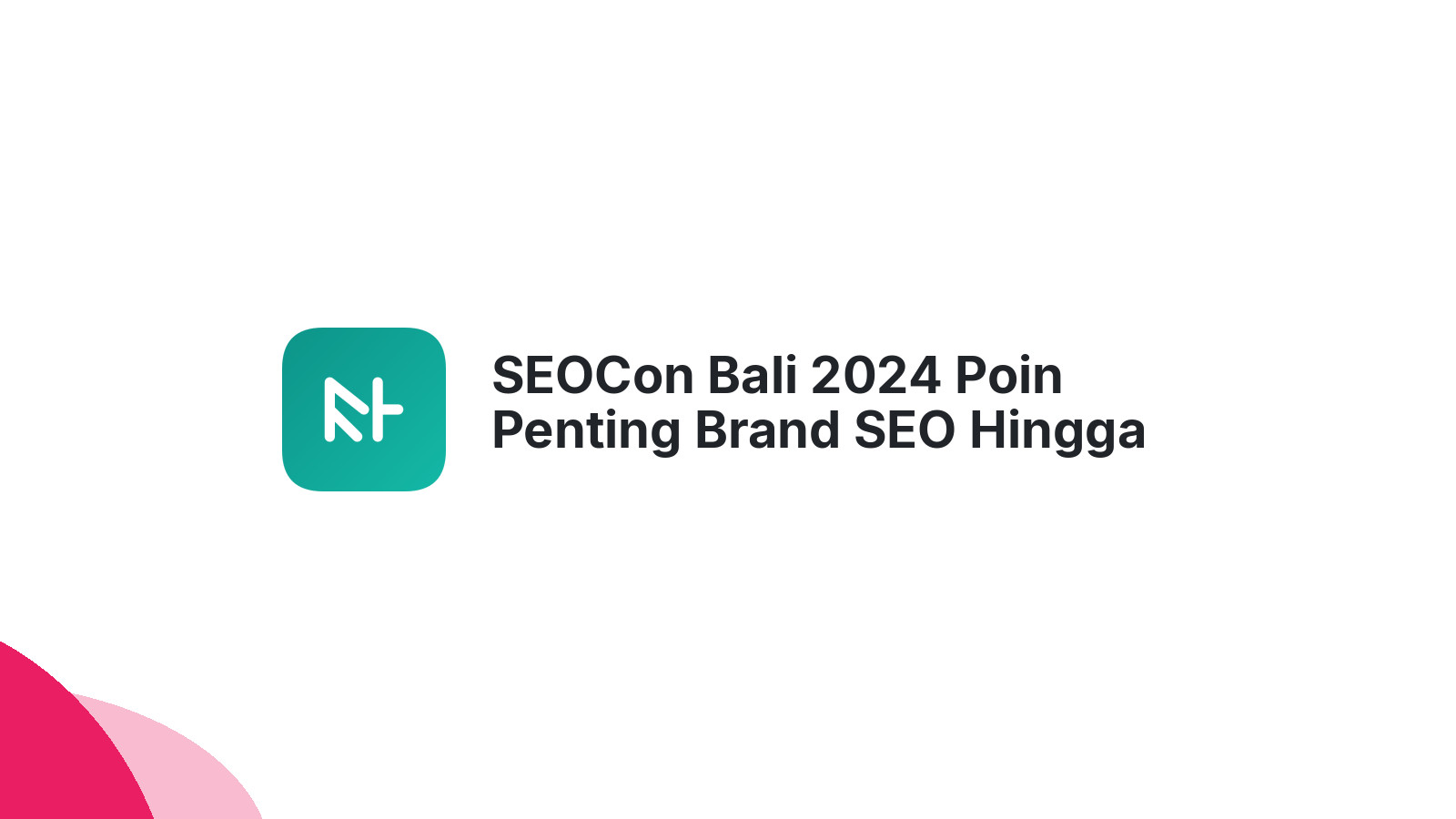 SEOCon Bali 2024 Poin Penting Brand SEO Hingga TikTok