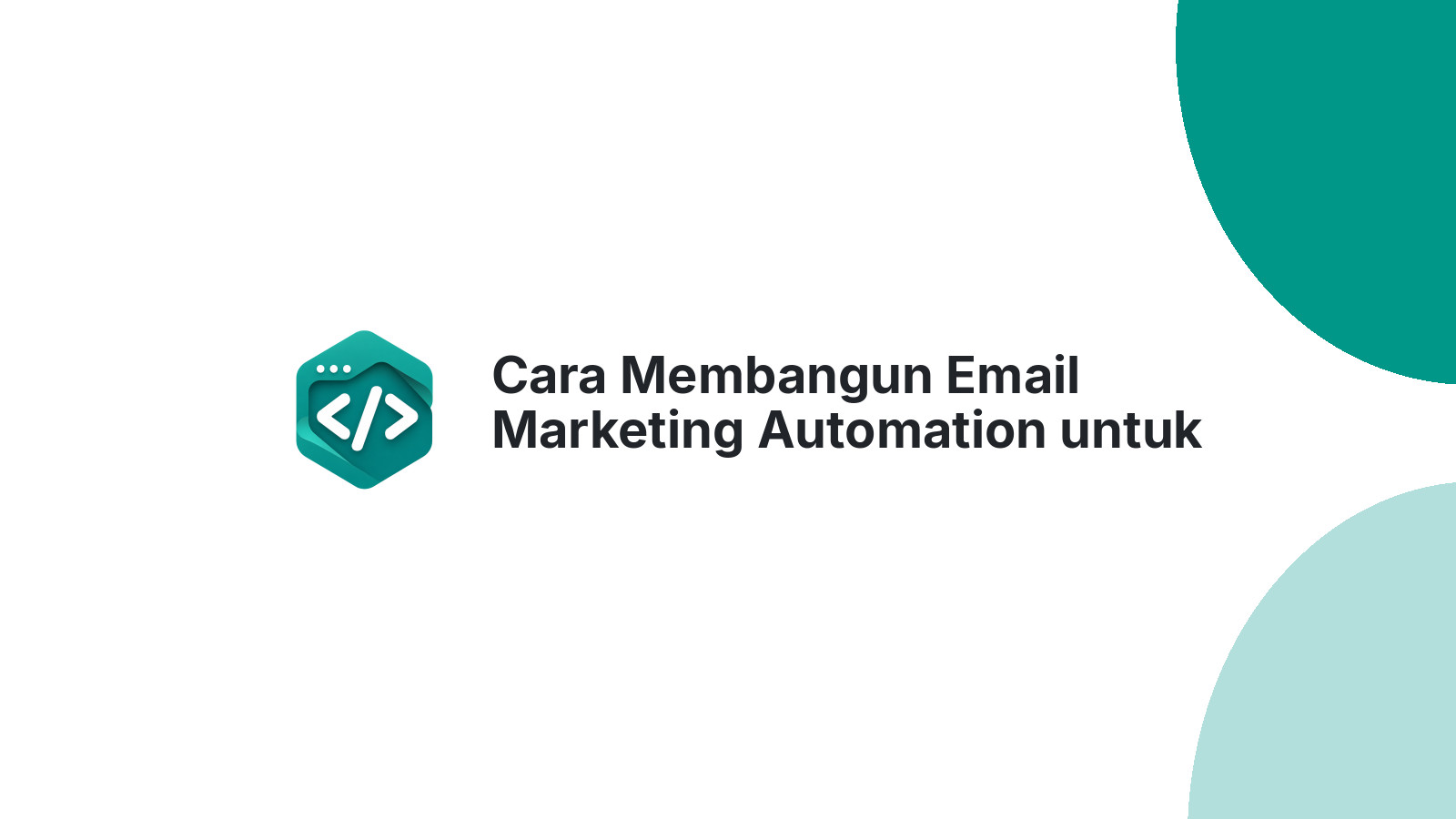 Cara Membangun Email Marketing Automation untuk UMKM Tanpa Budget Besar