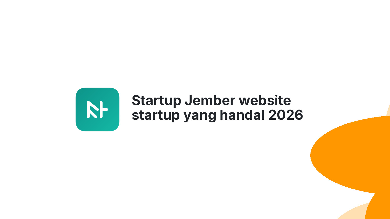 Startup Jember website startup yang handal 2026