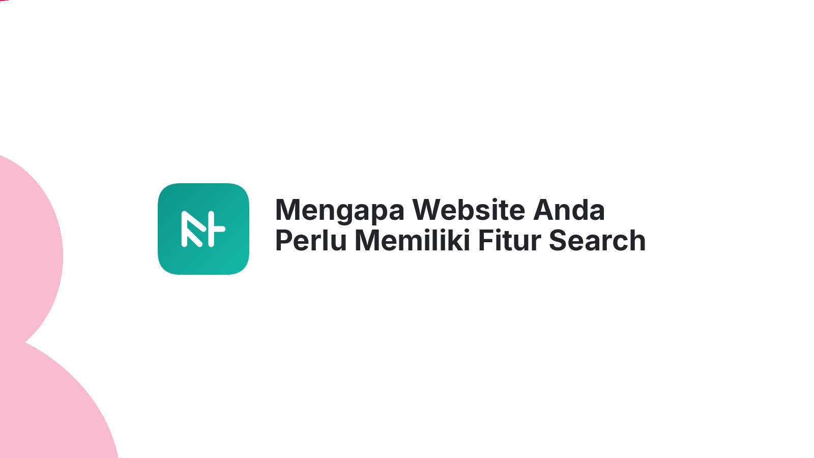 Mengapa Website Anda Perlu Memiliki Fitur Search Engine Yang Kuat