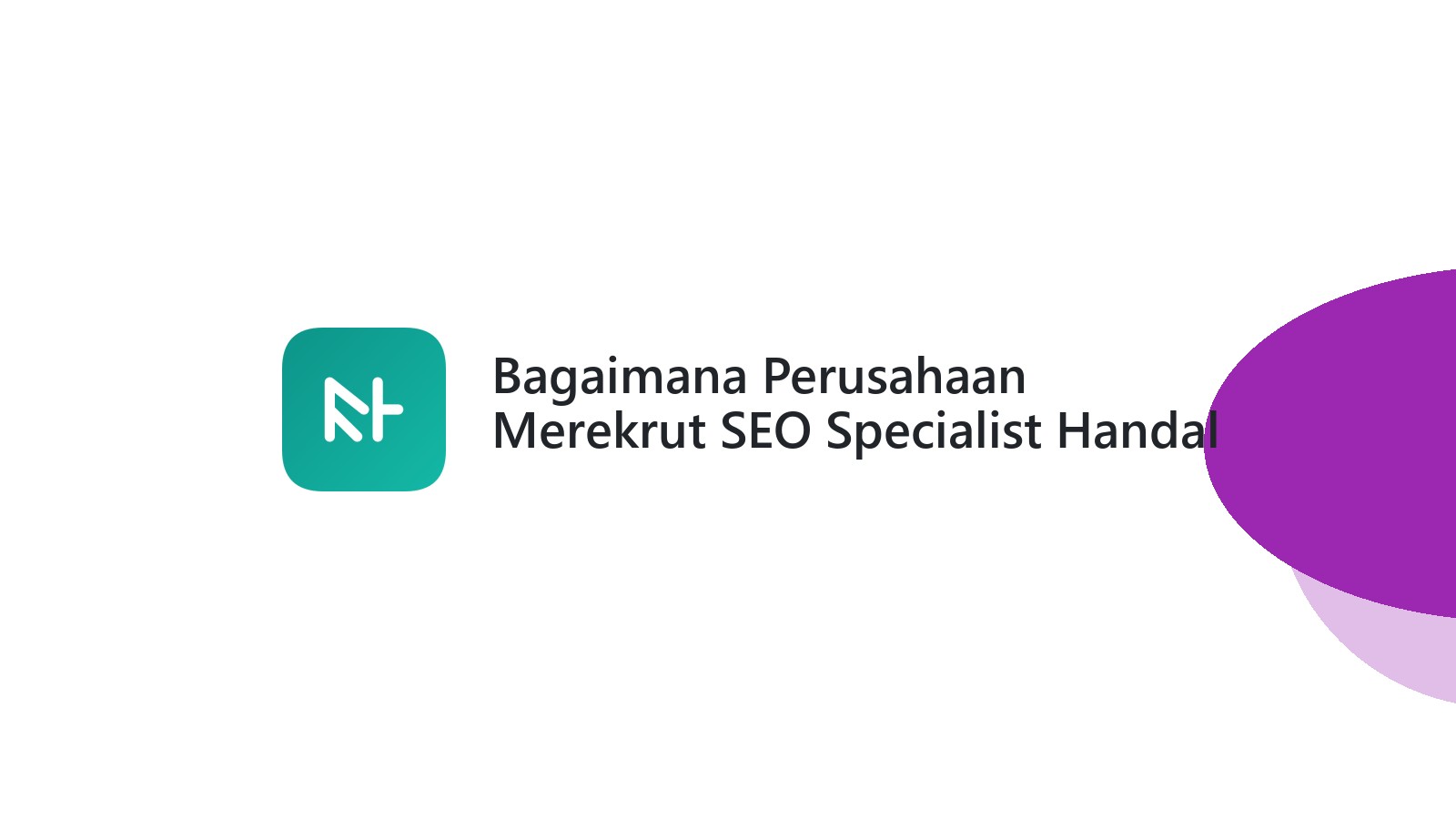 Bagaimana Perusahaan Merekrut SEO Specialist Handal