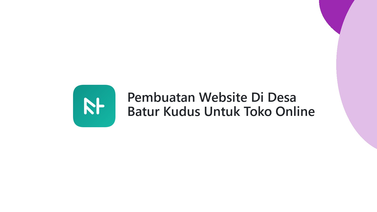 Pembuatan Website Di Desa Batur Kudus Untuk Toko Online UMKM