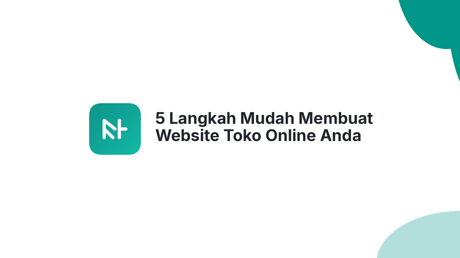 5 Langkah Mudah Membuat Website Toko Online Anda Sendiri