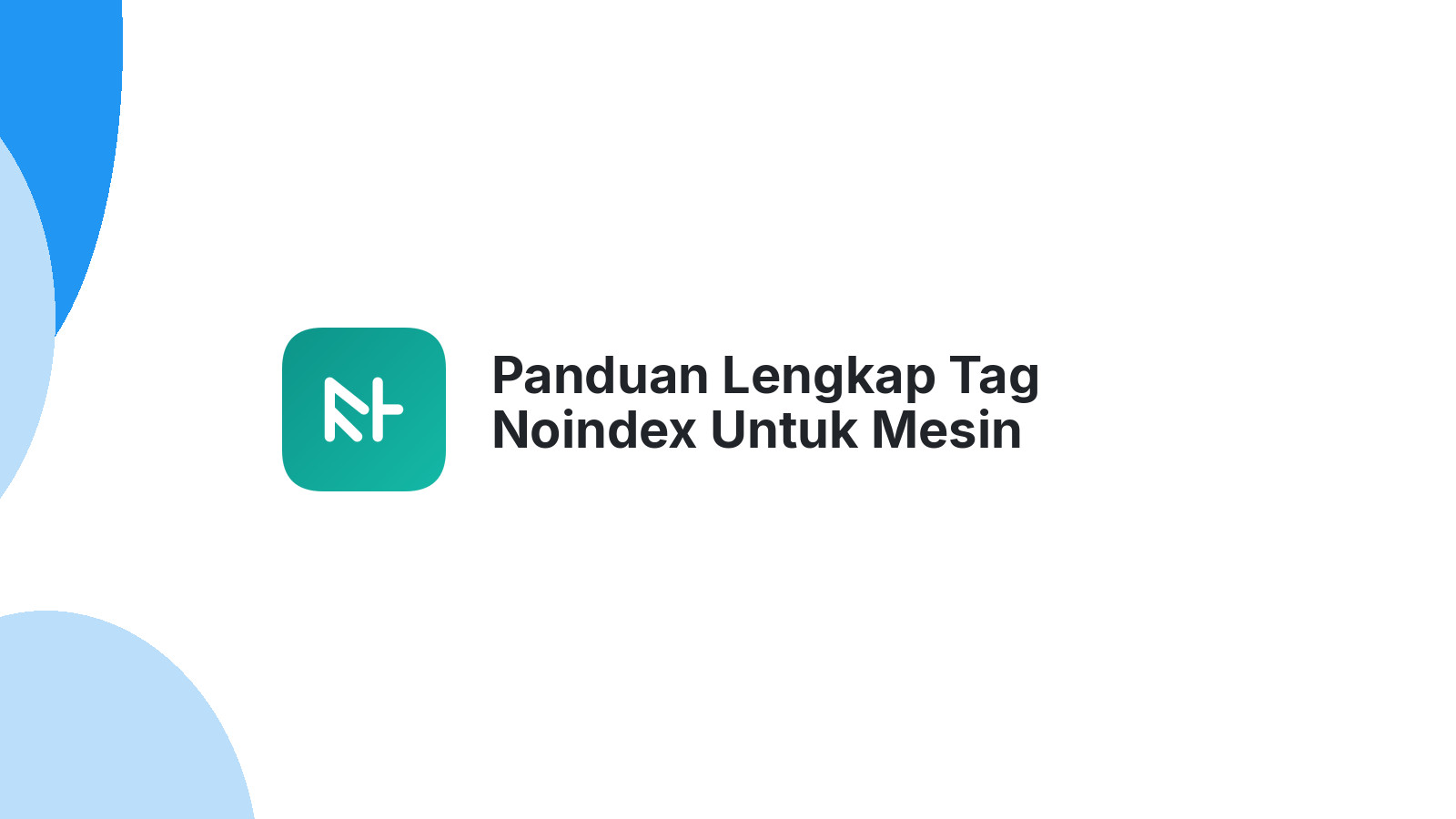 Panduan Lengkap Tag Noindex Untuk Mesin Pencari