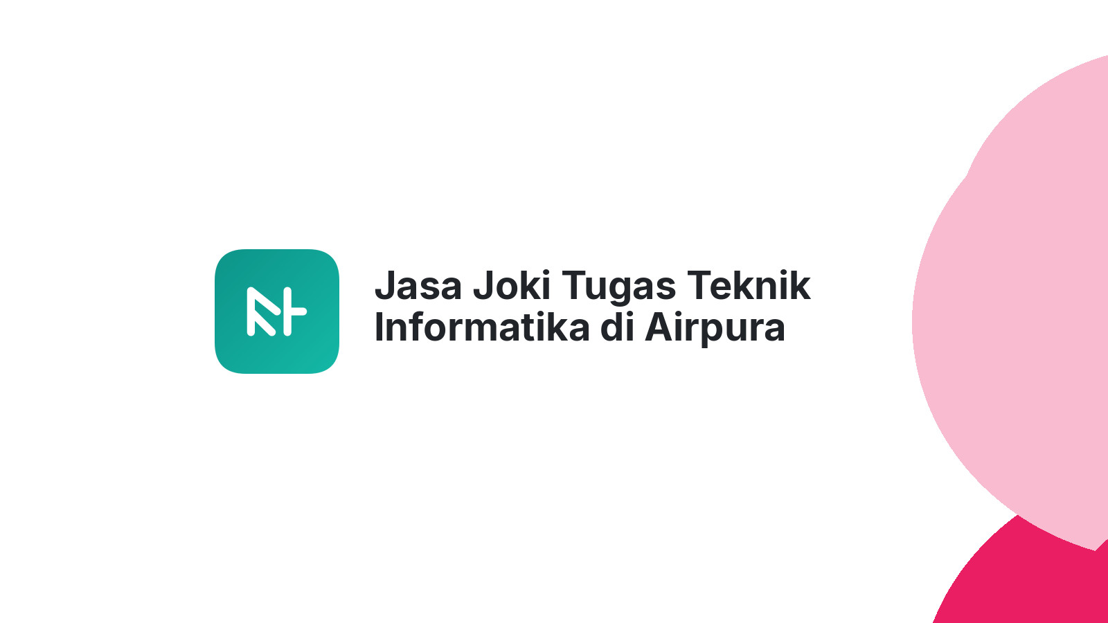 Jasa Joki Tugas Teknik Informatika di Airpura