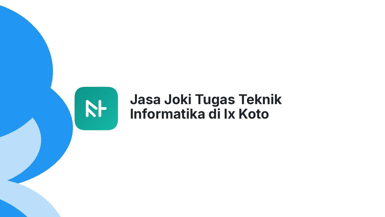 Jasa Joki Tugas Teknik Informatika di Ix Koto