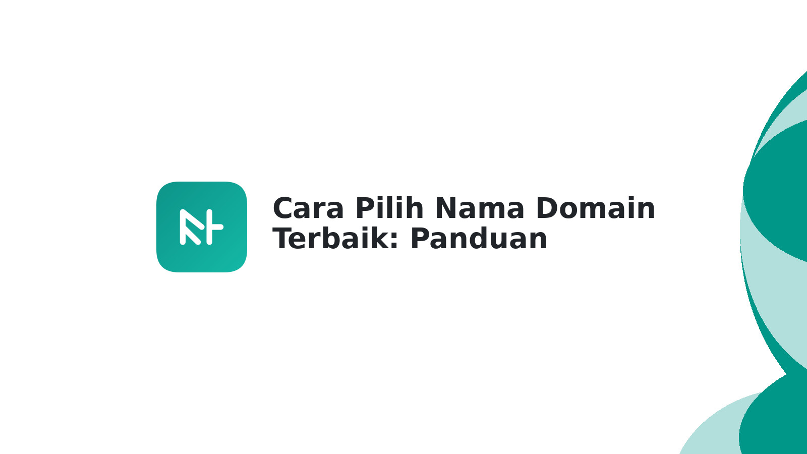 Cara Pilih Nama Domain Terbaik: Panduan Lengkap & Praktis