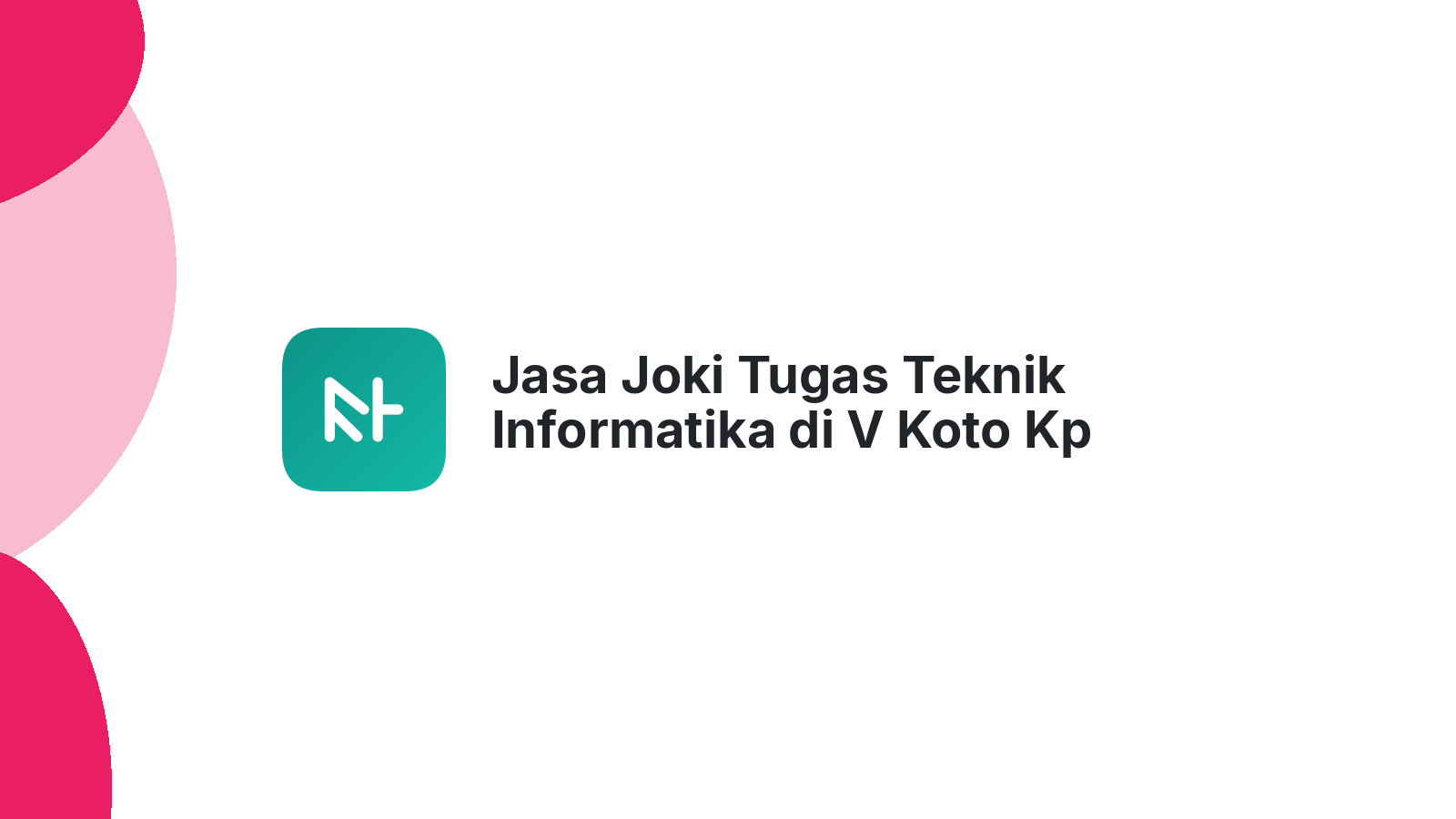 Jasa Joki Tugas Teknik Informatika di V Koto Kp Dalam